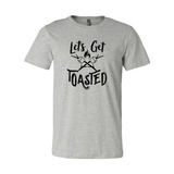 Lets Get Toasted Shirt