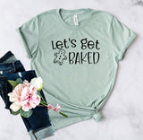 Lets Get Baked Shirt
