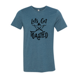 Lets Get Toasted Shirt