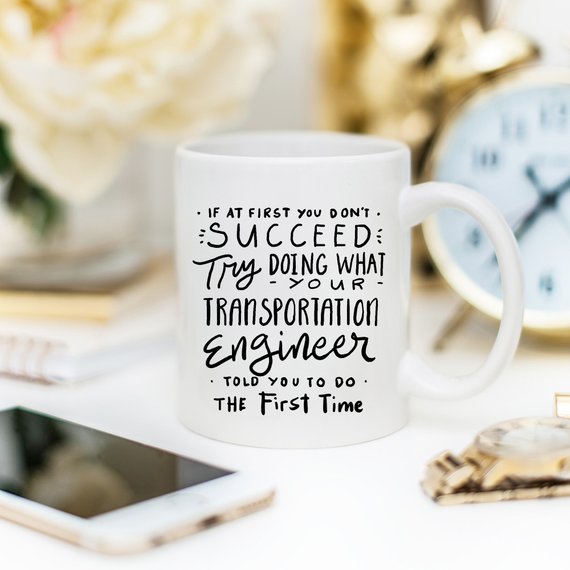 Transportation Engineer Coffee Mug - If At First